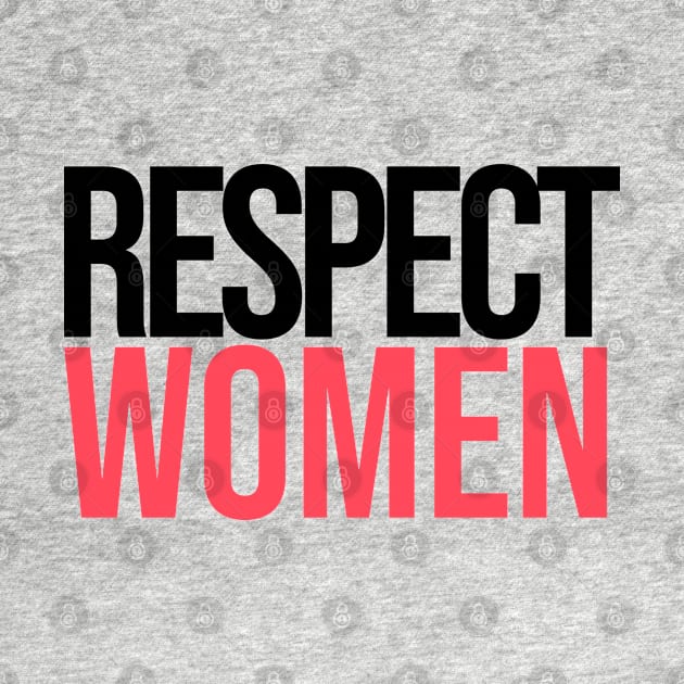 Respect Women by artsylab